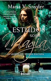 Estudos sobre magia As lendas Maria V. Snyder